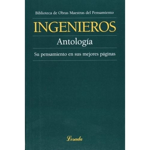 Antología, de José Ingenieros. Editorial Losada, edición 1 en español