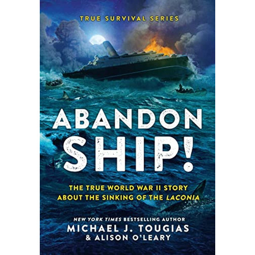 Abandon Ship!: The True World War II Story About the Sinking of the Laconia (True Survival Series, 1, de Tougias, Michael J.. Editorial Christy Ottaviano Books, tapa pasta dura en inglés, 2023