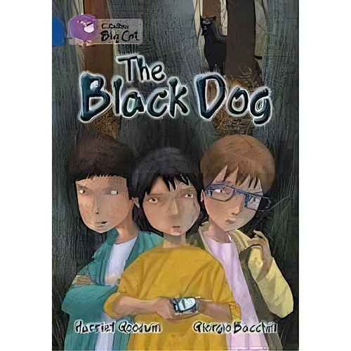 Black Dog,the - Band 16 - Big Cat Kel Ediciones, De Goodwin,harriet. Editorial Harper Collins Publishers Uk En Inglés