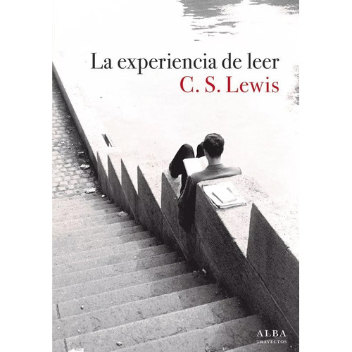 La Experiencia De Leer, De Lewis, C. S.. Alba Editorial, Tapa Dura En Español, 2023