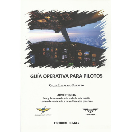 Guía Opertaiva Para Pilotos, de Barrero Oscar Laureano. Serie N/a, vol. Volumen Unico. Editorial Dunken, tapa blanda, edición 1 en español
