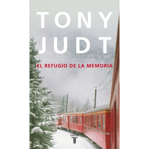 Refugio De La Memoria, El - Tony Judt