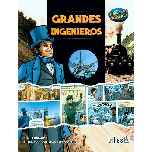 Grandes Ingenieros Serie Literatura Grafica, De Hubbard, Ben Papazoglakis, Christian., Vol. 1. Editorial Trillas, Tapa Blanda En Español, 2019
