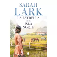 Libro La Estrella De La Isla Del Norte - Sarah Lark