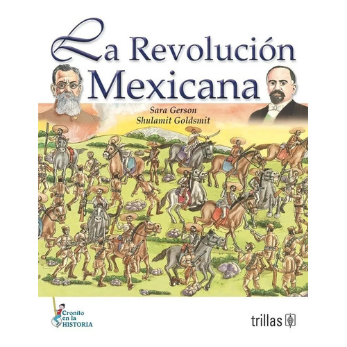 La Revolución Mexicana, De Gerson De Goldsmit, Sara   Goldsmith, Shulamit. Editorial Trillas, Tapa Blanda En Español, 2023