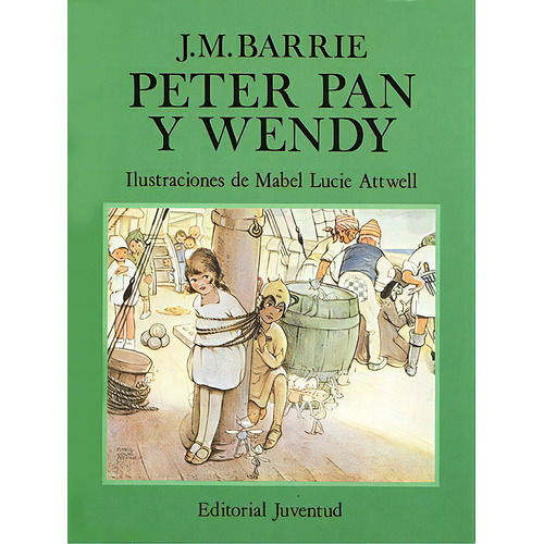 Peter Pan (lujo) Y Wendy, De Barrie, James Matthew. Juventud Editorial, Tapa Blanda En Español, 1900