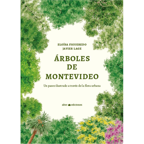 Arboles De Montevideo, De Vv. Aa. Editorial Alterediciones, Tapa Blanda En Español