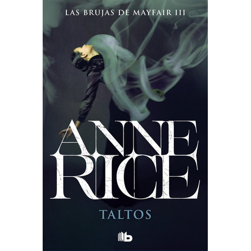 Taltos. Las Brujas De Mayfair 3 - Rice, Anne