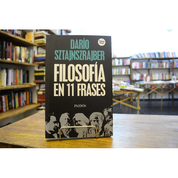 Filosofía En 11 Frases. Darío Sztajnszrajber.