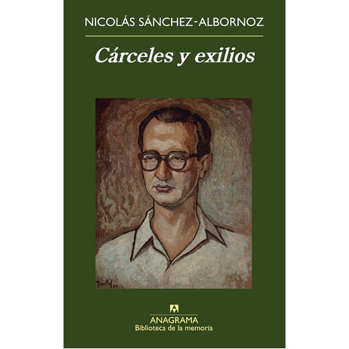 Carceles Y Exilios, De Nicolas Sanchez-albornoz. Editorial Anagrama, Tapa Blanda En Español