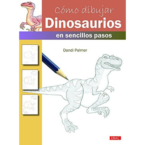 Como Dibujar Dinosaurios - Dandi Palmer