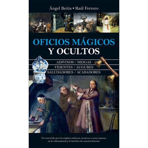 Oficios Magicos Y Ocultos, De Angel Beitia /  Raul Ferrero. Editorial Almuzara, Tapa Blanda, Edición 1 En Español