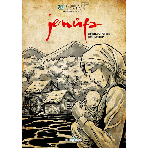Jenufa: Historieta, De Janacek, Farias, Sandler. Serie N/a, Vol. Volumen Unico. Editorial Loco Rabia, Tapa Blanda, Edición 1 En Español, 2013