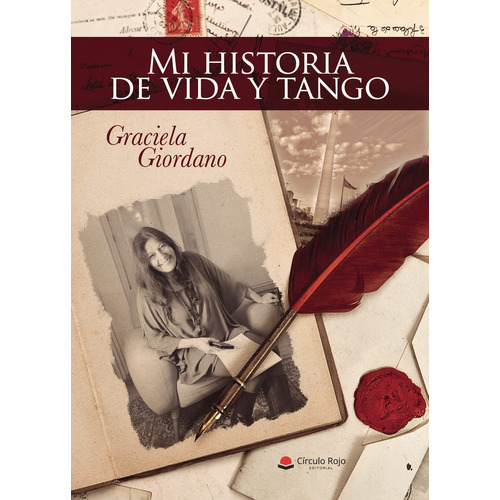 Mi historia de vida y tango, de Giordano  Graciela.. Grupo Editorial Círculo Rojo SL, tapa blanda en español