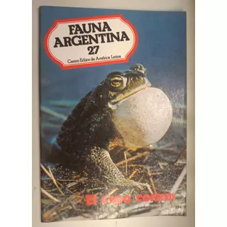 Colección Fauna Argentina 27 - El Sapo Común