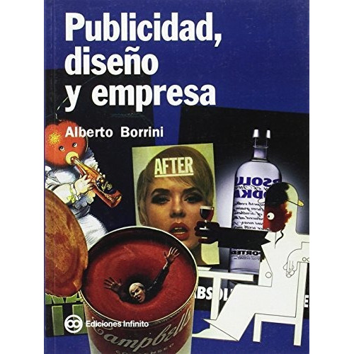 Publicidad  Dise¤o Y Empresa, De Alberto Borrini. Editorial Infinito, Tapa Blanda En Español