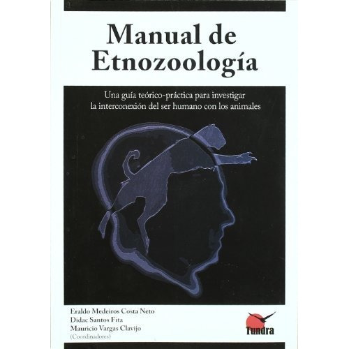 Manual De Etnozoologã­a : Una Guã­a Teorã­co-prã¡ctica Para