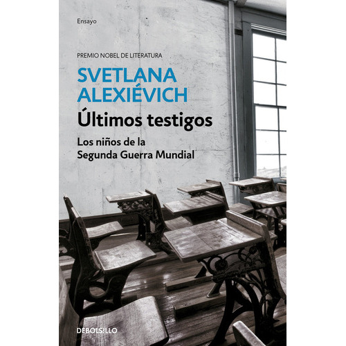 Ãâltimos Testigos, De Alexiévich, Svetlana. Editorial Debolsillo, Tapa Blanda En Español