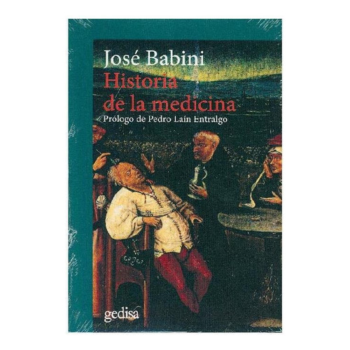 Historia de la medicina: Prólogo de Pedro Laín Entralgo, de Babini, Jose. Serie Cla- de-ma Editorial Gedisa, tapa pasta blanda, edición 1 en español, 2017