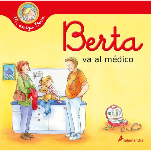 Berta va al médico, de Schneider, Liane. Editorial Salamandra Infantil Y Juvenil, tapa dura en español