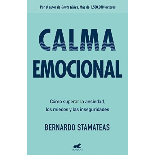 Calma Emocional/inner Peaceo Superar La..., De Stamateas, Berna. Editorial Vergara En Español
