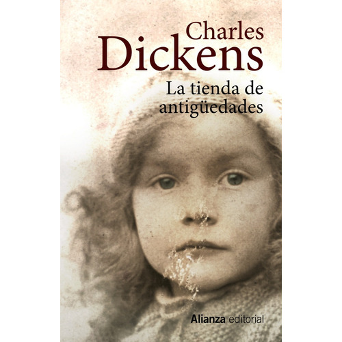 La Tienda De Antigüedades, De Charles  Dickens. Alianza Editorial, Edición 1 En Español