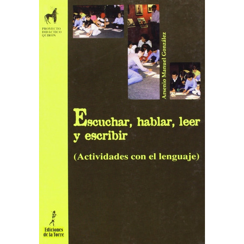 Escuchar, Hablar, Leer Y Escribir, De Gonzalez. Editorial De La Torre, Tapa Blanda En Español, 2000