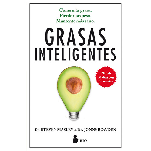 GRASAS INTELIGENTES: Plan de 30 días con 50 recetas, de Bowden, Jonny. Editorial Sirio, tapa blanda en español, 2022