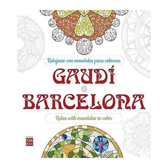 Libro: Gaudí Barcelona: Relajarse Con Mandalas Para Colorear