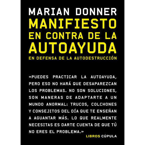 Manifiesto En Contra De La Autoayuda, De Donner, Marian. Editorial Libros Cupula, Tapa Dura En Español