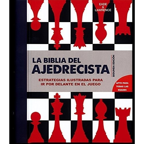 La Biblia Del Ajedrecista - Eade Lawrence