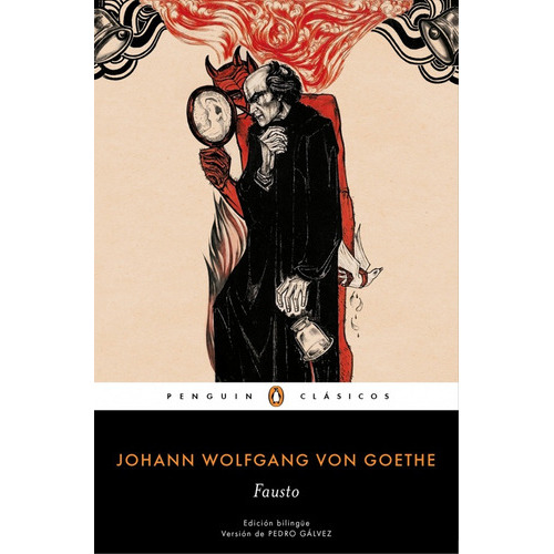 Fausto (edición Bilingüe), De Johann Wolfgang Goethe. Editorial Penguin Random House, Tapa Dura, Edición 2019 En Español