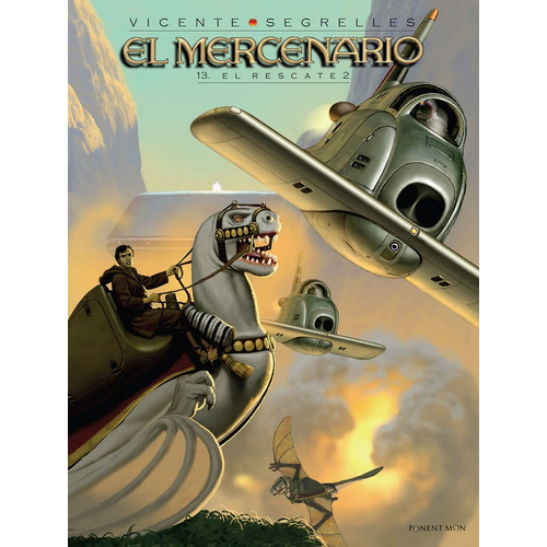 El Mercenario 13, De Vicente Segrelles. Editorial Ponent Mon Editorial, Tapa Dura En Español
