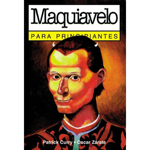 Maquiavelo Para Principiantes, De Curry-wolfson-zárate. Editorial Era Naciente, Tapa Blanda, Edición 1 En Español