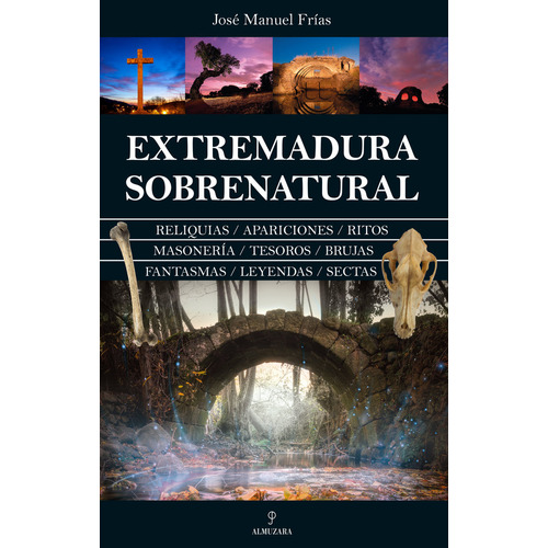Extremadura Sobrenatural, De Frías, José Manuel. Editorial Almuzara En Español