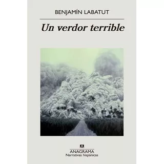 Libro Un Verdor Terrible - Benjamín Labatut