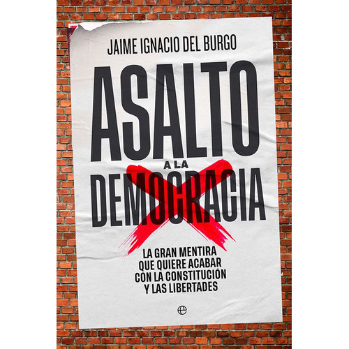 Asalto A La Democracia, De Del Burgo, Jaime Ignacio. Editorial La Esfera De Los Libros, S.l., Tapa Blanda En Español