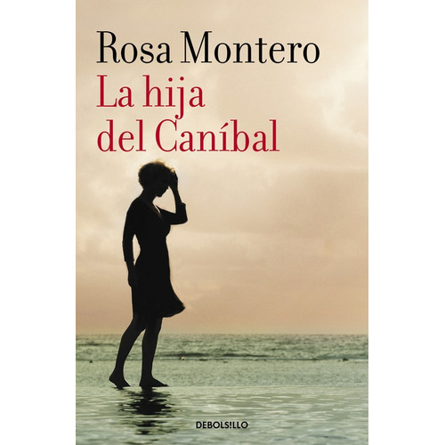 La hija del caníbal, de Montero, Rosa. Serie Debolsillo Editorial Debolsillo, tapa blanda en español, 2017