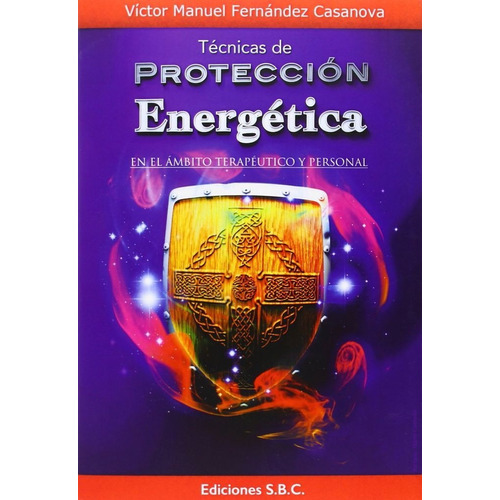 Tecnicas De Proteccion Energetica - Victor Manuel Fernand...