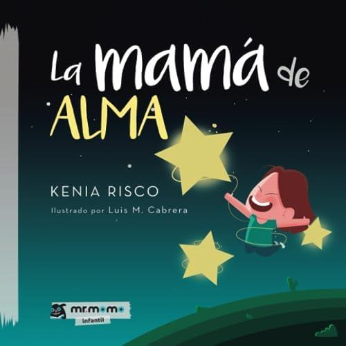 La Mamá De Alma (spanish Edition), De Risco, Kenia. Editorial Mr. Momo, Tapa Blanda En Español