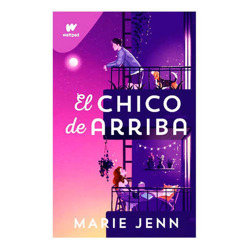 El chico de arriba, de MARIE JENN. Editorial Montena, tapa blanda en español, 2023