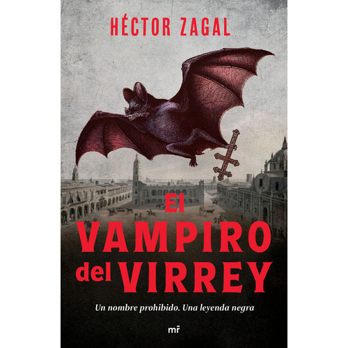 El Vampiro Del Virrey, De Héctor Zagal., Vol. 1.0. Editorial Martinez Roca, Tapa Blanda, Edición 1 En Español, 2023