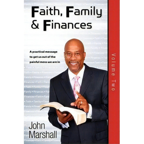 Faith, Family& Finances-volume Two, De John Marshall. Editorial John Marshall Ministries, Tapa Blanda En Inglés