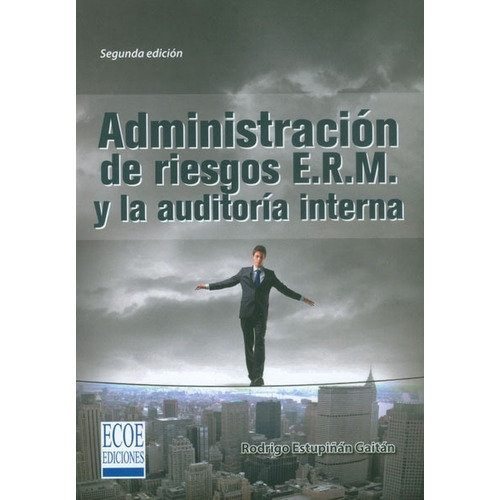 Administración De Riesgos E.r.m Y La Auditoria Interna (segu