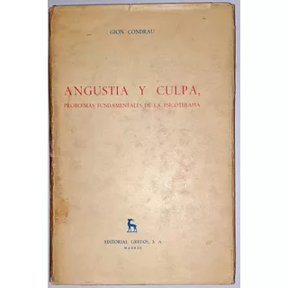 Angustia Y Culpa. Problemas Fund De Psicoterapia. G. Condrau