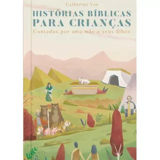 Histórias Bíblicas Para Crianças De Catherine Vos Editora Shema Vol. I Em Português