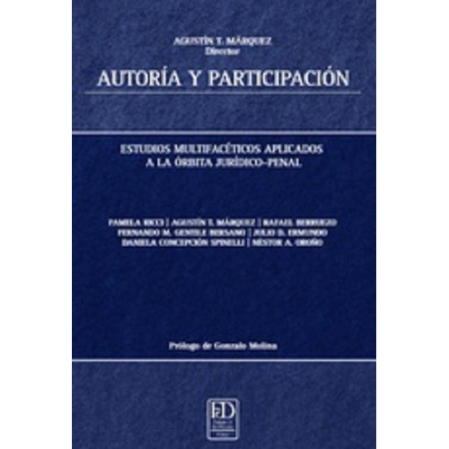Autoria Y Participación: Estudios Multifacéticos Aplicados A La Órbita Jurídico-penal, De Márquez, Agustín T.., Vol. 1. Editorial Di Placido, Tapa Blanda En Español, 2023