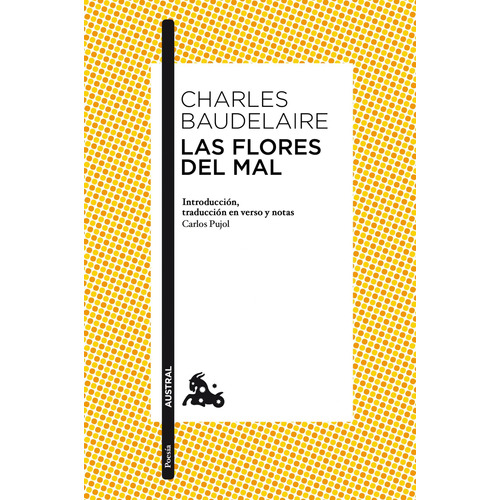 Las Flores Del Mal, de Baudelaire, Charles. Serie Fuera de colección Editorial Austral México, tapa blanda en español, 2016