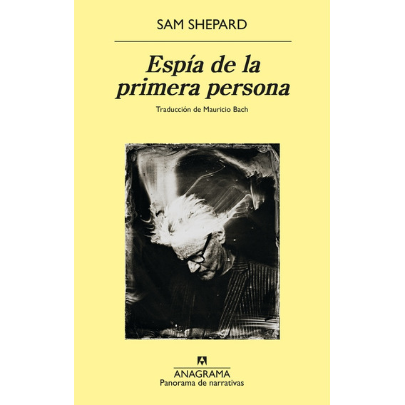 Espia De La Primera Persona - Sam Shepard