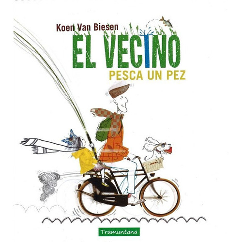 El Vecino Pesca Un Pez, De Van I Biesen, Koen. Tramuntana Editorial, Tapa Dura En Español